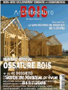 Tout sur l'Ossature Bois, de l'origine de la construction bois à la RT2010 et ses perspectives d'avenir. - Batiweb