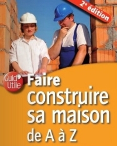 Ma maison de A à Z en 200 pages, oui mais pas sans mon architecte ! - Batiweb