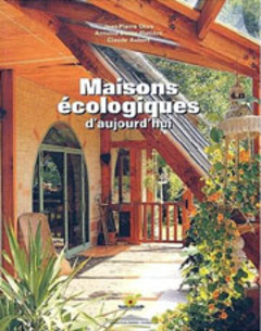 Maisons écologiques d'aujourd'hui ! Un livre de plus dans la bibliothéque - Batiweb