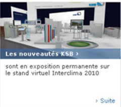 Les nouveautés KSB sont en exposition permanente sur le stand virtuel Interclima 2010 - Batiweb