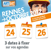 ARTIBAT le  1er salon régional du BTP de l’Ouest se tiendra du mercredi 24 au vendredi 26 octobre 2012  à  RENNES – Parc des expositions - Batiweb