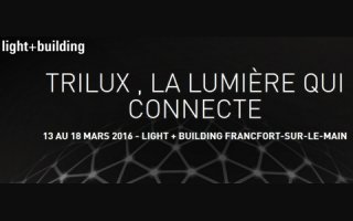 TRILUX annonce sa participation au salon Light + Building 2016 - Batiweb