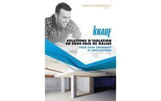 Knauf signe un Guide de Conception “Solutions d’isolation en sous-face de dalles” - Batiweb