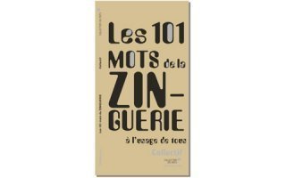 VMZINC®  à l'initiative d'un nouvel ouvrage : « les 101 mots de la zinguerie à l'usage de tous » - Batiweb