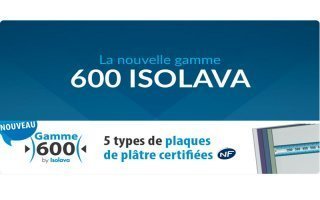 La nouvelle gamme 600 ISOLAVA - Batiweb